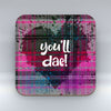 you'll dae! - Pink Valentine Coaster