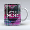 you're a belter - Pink Valentine Mug