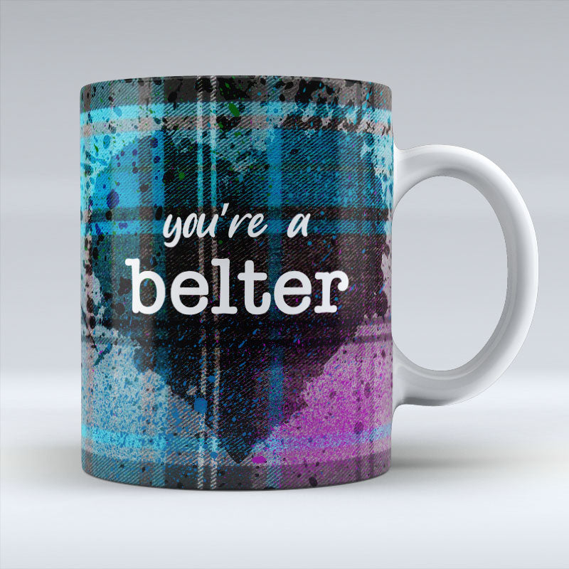 you're a belter - Blue Valentine Mug