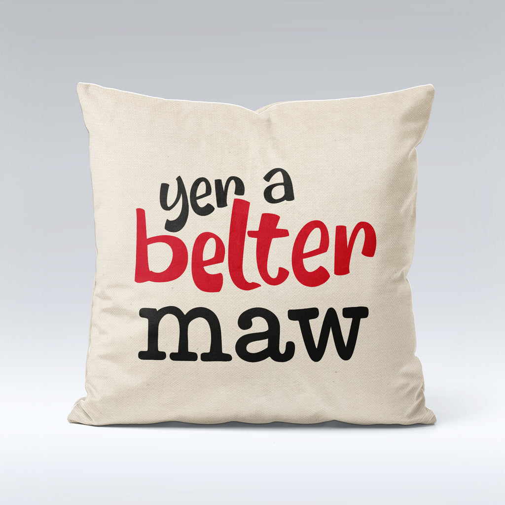 Yer a Belter Maw - Cushion Cover