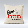 Best Mum Everrrr - Cushion Cover