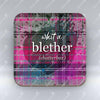 Whit a Blether - Coaster