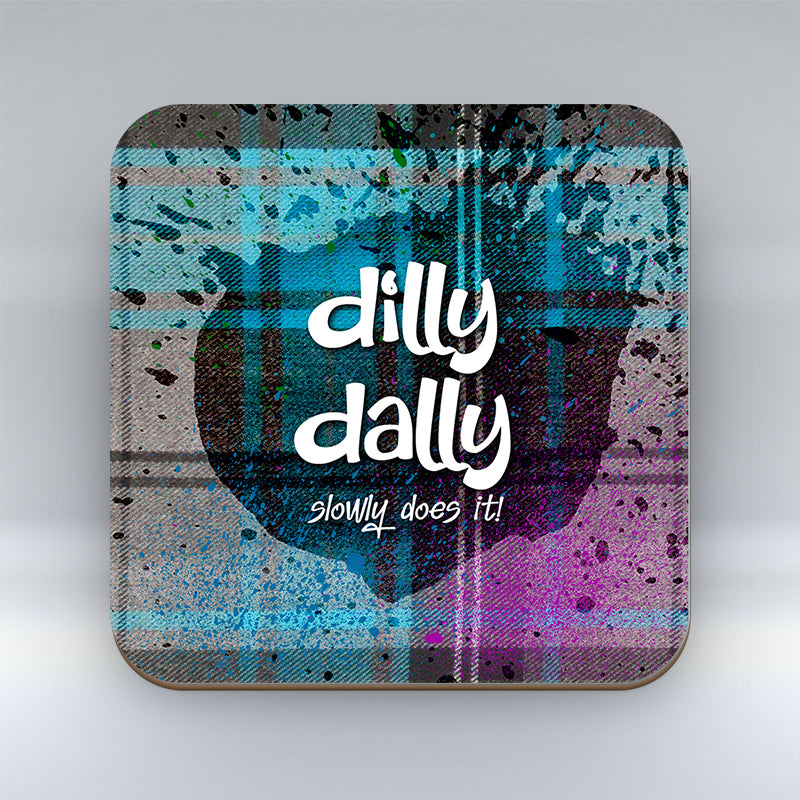 Dilly Dally - Coaster