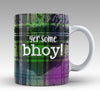 Yer some Bhoy - Mug