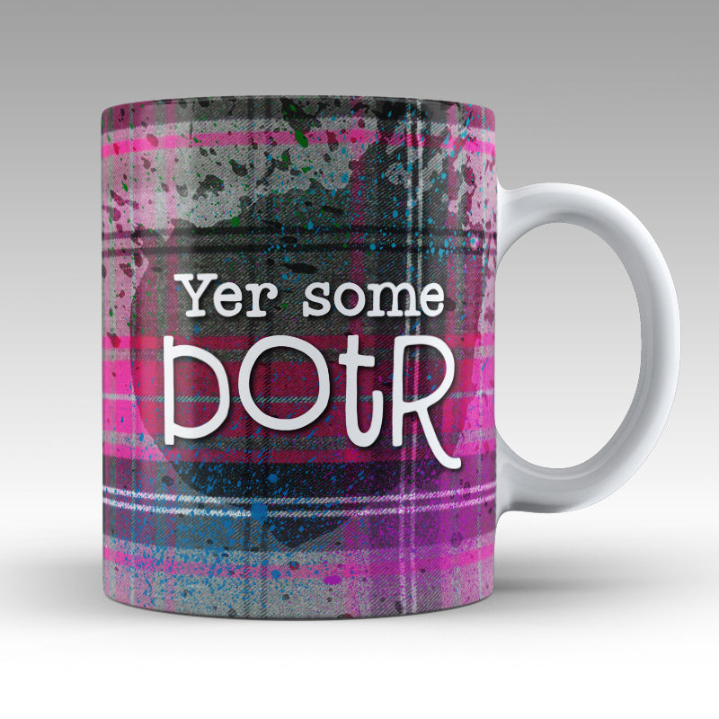 Yer some Dotr - Mug