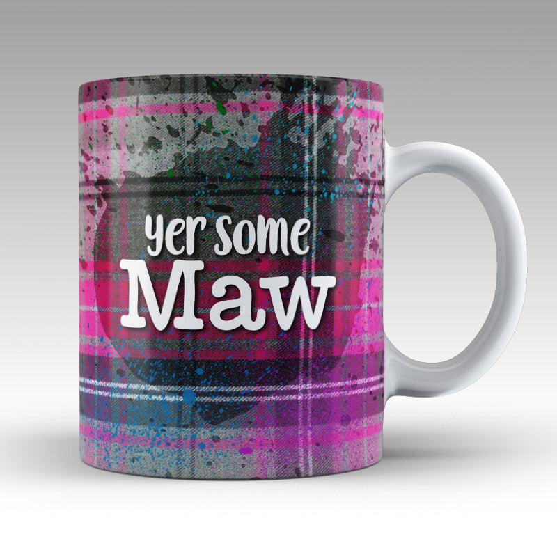 Yer some Maw - Mug