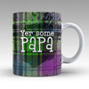 Yer some Papa - Mug