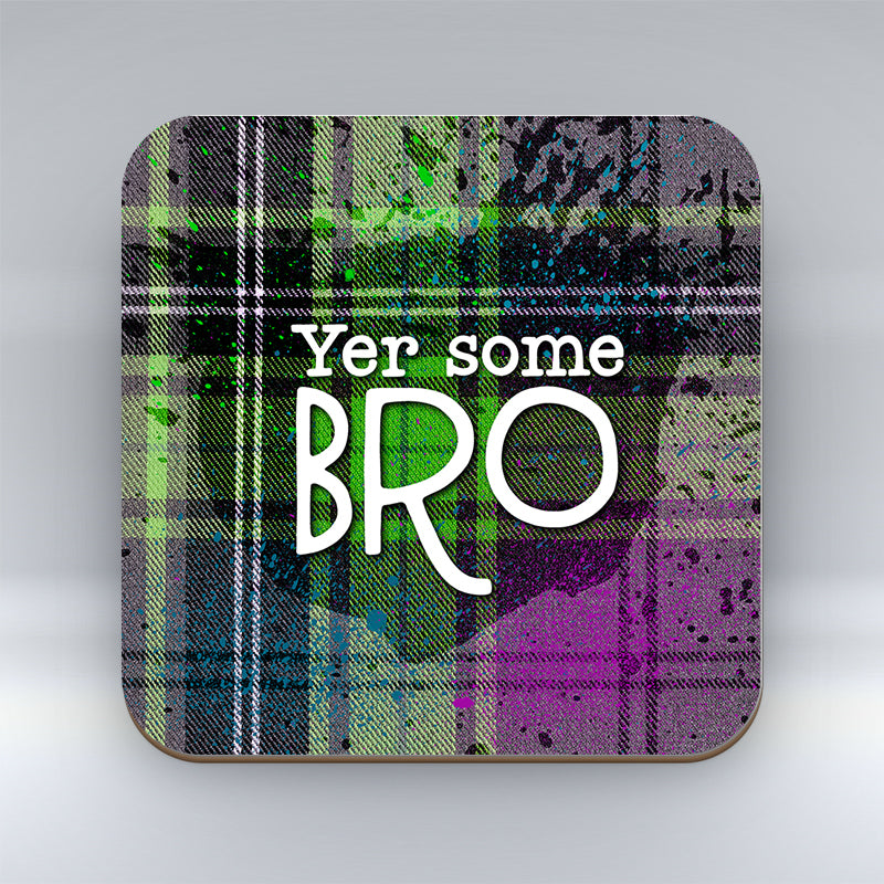 Yer some Bro - Coaster