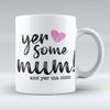 Yer Some Mum -  Pink heart  Mug