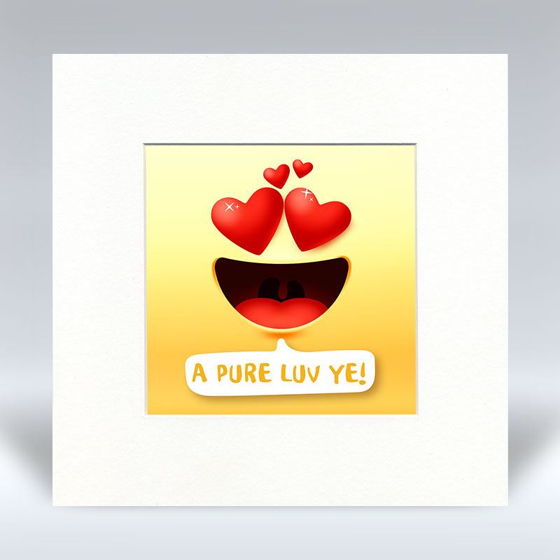 A Pure Luv Ye Emoji Text - Mounted Print