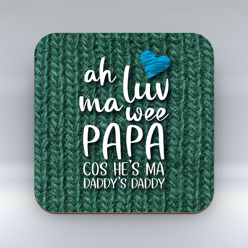 Ah Luv Ma Wee Papa - DADDY'S DADDY - Coaster