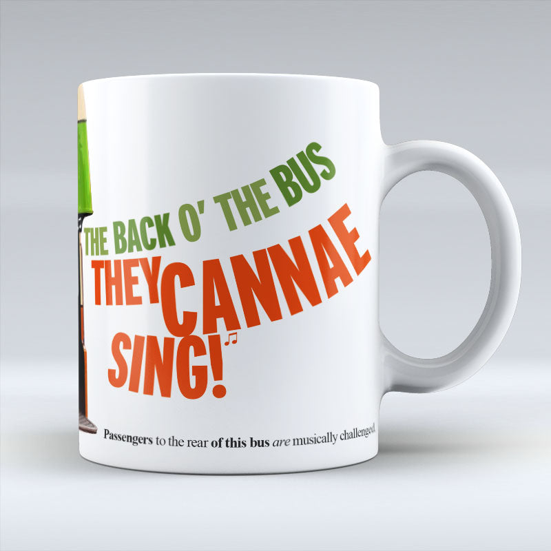 The Back O' The Bus They Cannae Sing! - Mug