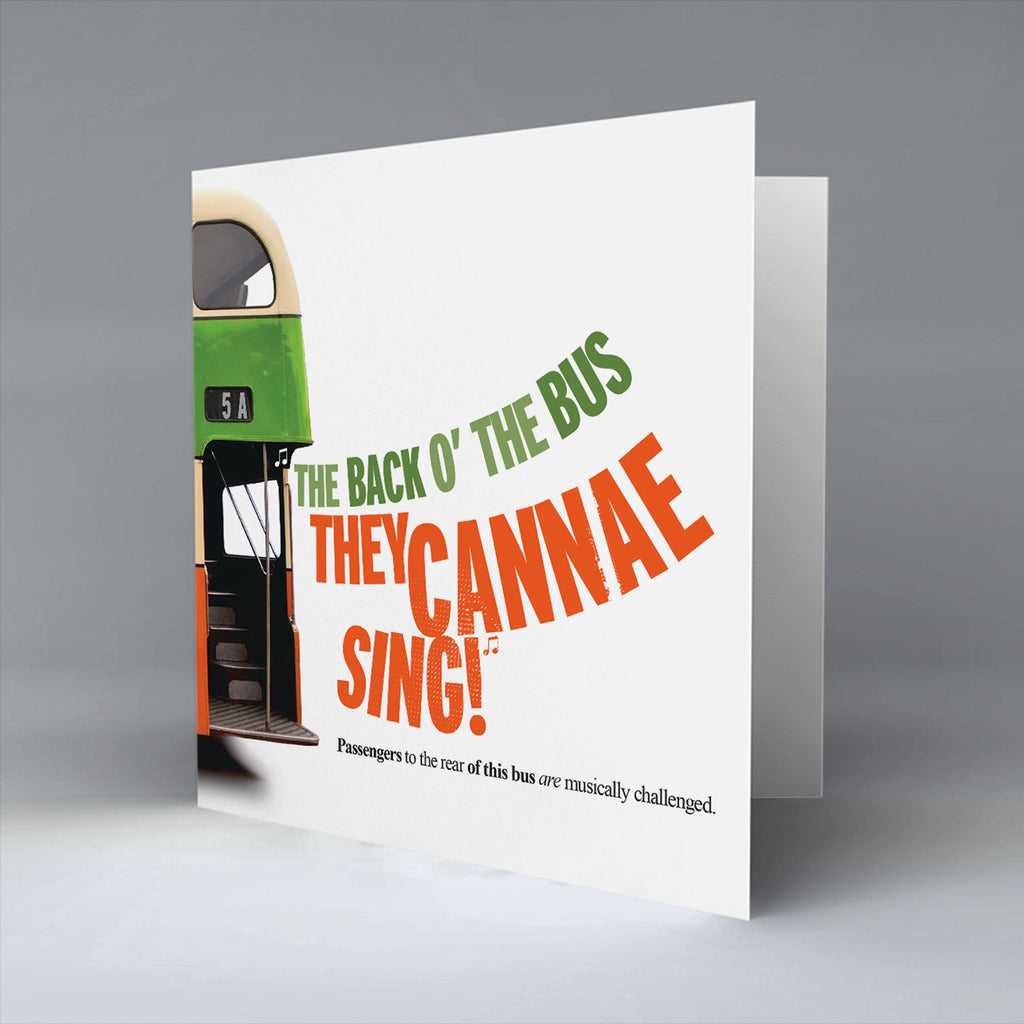 The Back O' The Bus They Cannae Sing! - Greetings Card