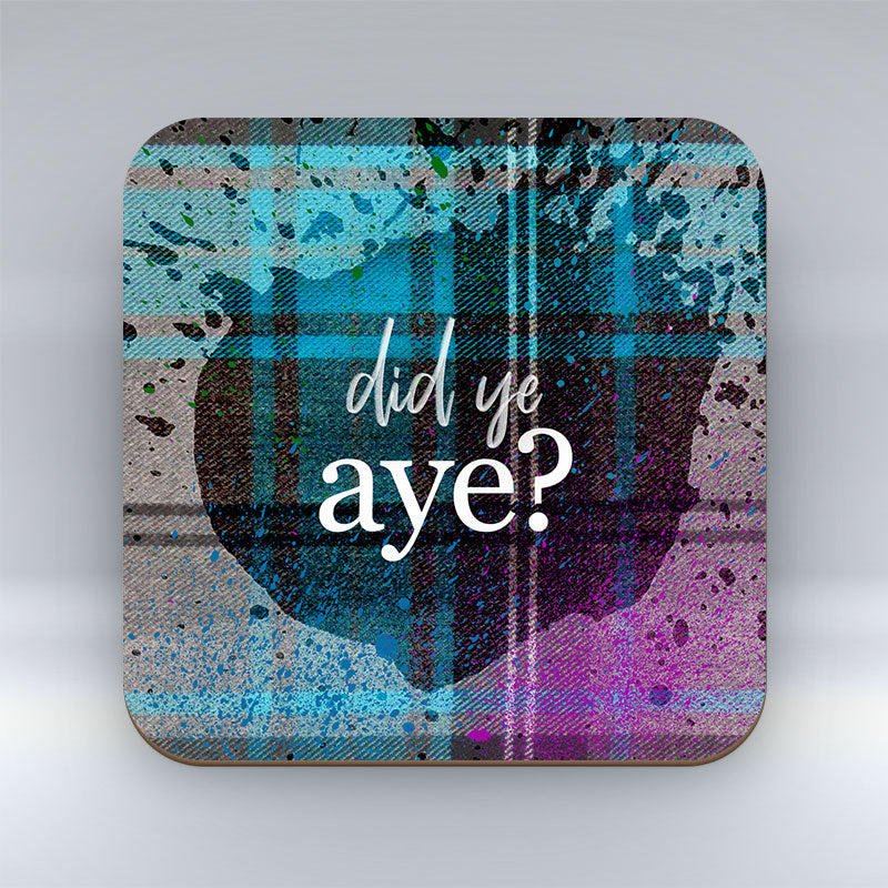 Did Ye Aye? - Coaster