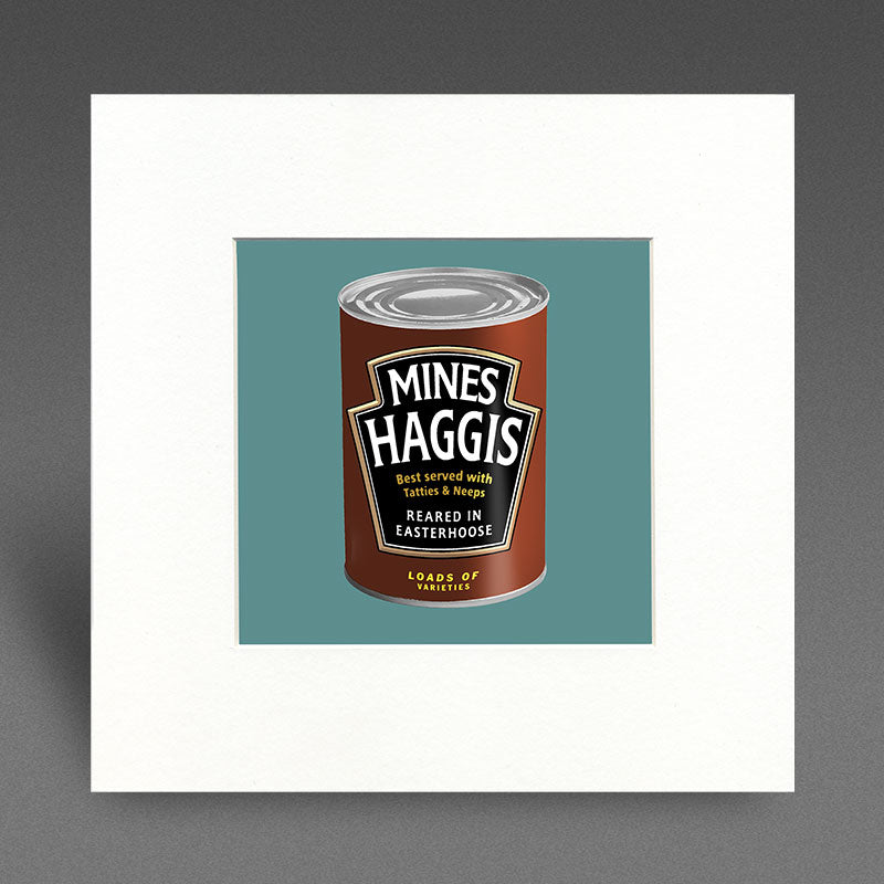 Mines Haggis - reared in easterhoose - Mounted Print