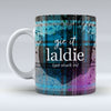 Gie it Laldie - Mug