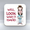Look Who It Isnae - Coaster