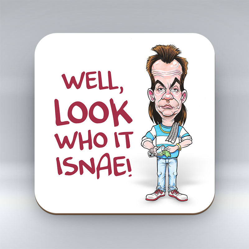 Look Who It Isnae - Coaster