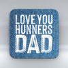 Luv you Hunners Dad - Coaster