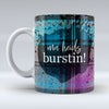 Ma Heids Burstin - Mug