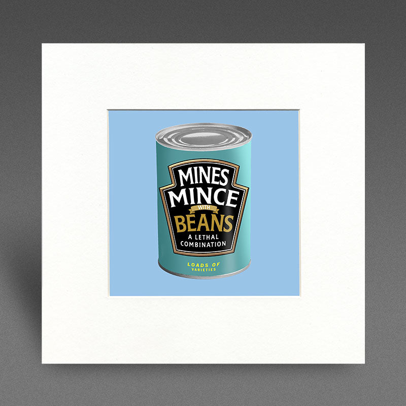 Mines Mince with beans - Mounted Print