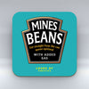 Mines Beans - with added gas - Coaster