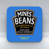 Mines Beans - with wee willie winkies - Coaster
