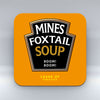 Mines Foxtail Soup - Coaster