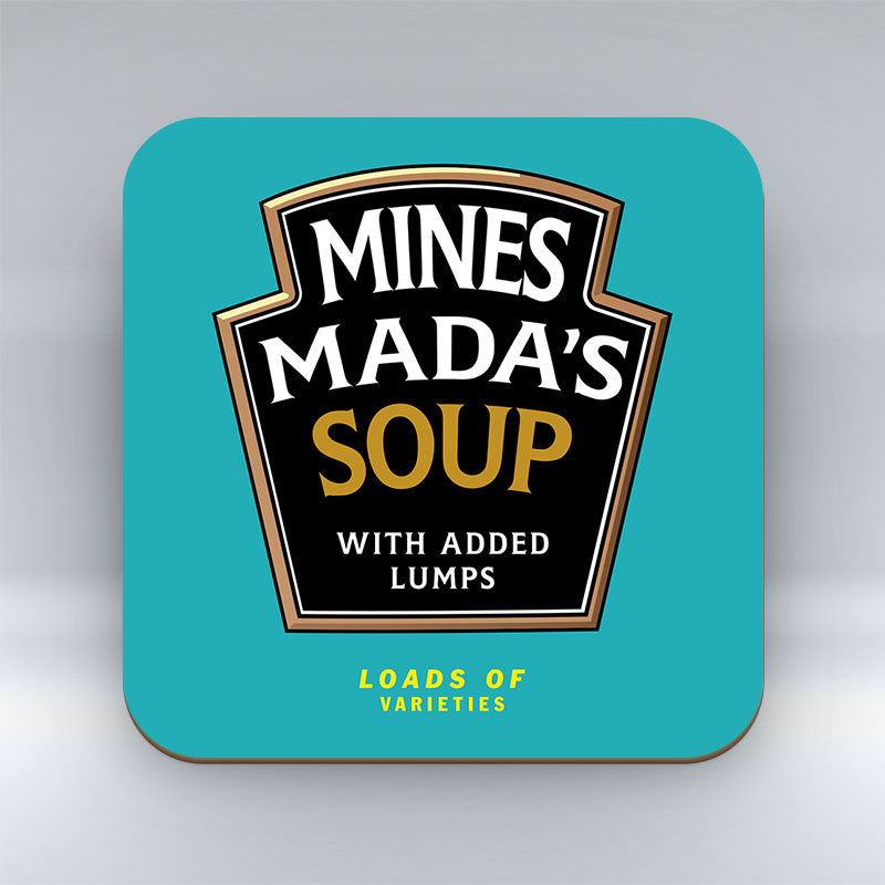Mines Mada's Soup - Coaster