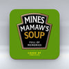 Mines Mamaw's Soup - Coaster