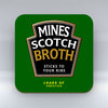 Mines Scotch Broth - Coaster