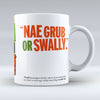 Nae Grub or Swally. - Mug