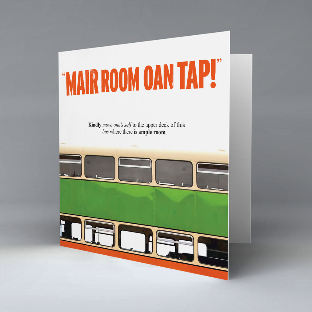 Mair Room Oan Tap! - Greetings Card