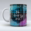 oh deary me! - Mug