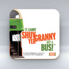 Ye Canny Shuv Yer Granny Aff A Bus! - Coaster