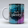 That's Plenty - Mug