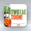 Tootae Toon! - Coaster