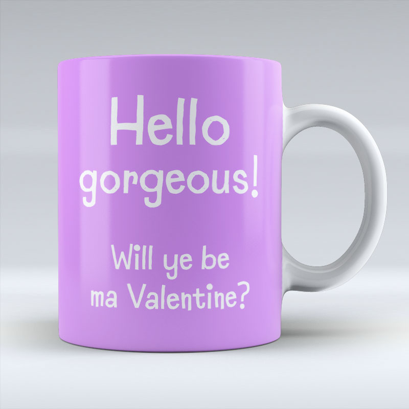 Will Ye Be Ma Valentine - Mug