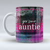 Yer some Auntie - Mug