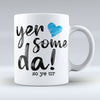 Yer Some Da! - Blue heart Mug