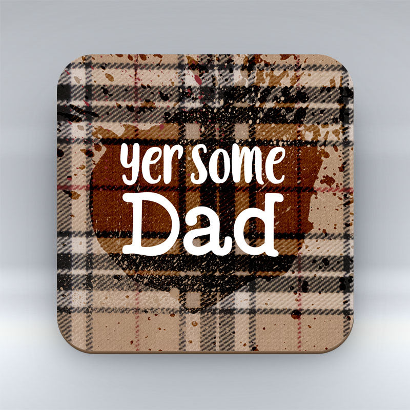 Yer some Dad - Coaster