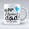 Yer Some Dad! - Blue heart Mug