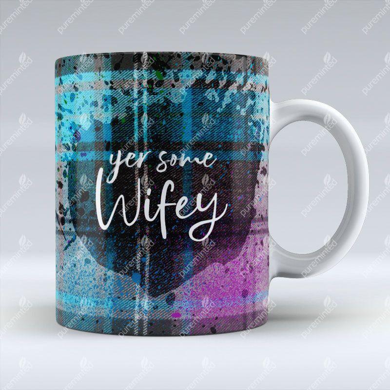 Yer Some Wifey - Mug