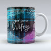 Yer Some Wifey - Mug